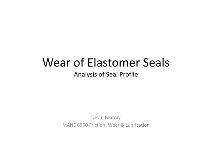 wear of elastomer seals analysis of seal profile