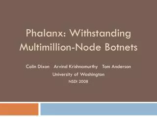 Phalanx: Withstanding Multimillion-Node Botnets