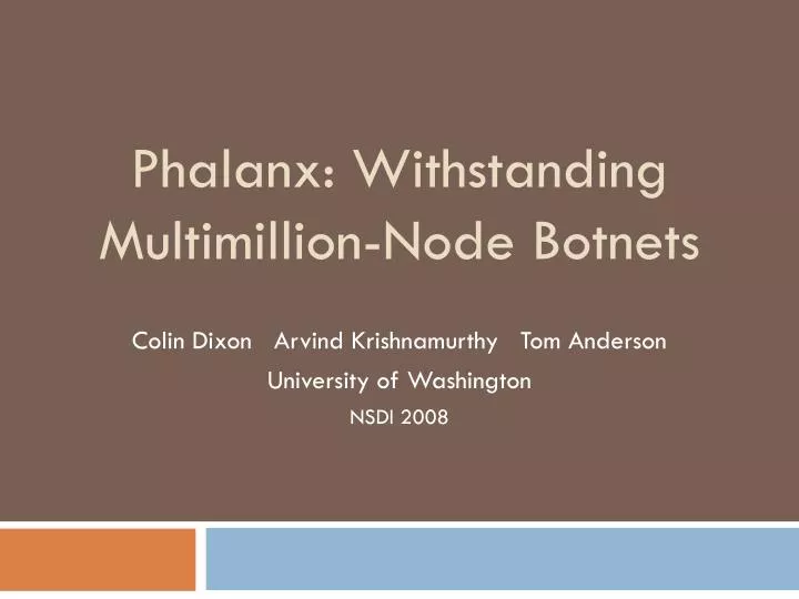 phalanx withstanding multimillion node botnets