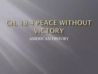 CH. 18-4 PEACE WITHOUT VICTORY