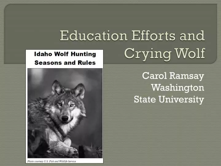 education efforts and crying wolf