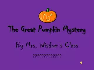 The Great Pumpkin Mystery