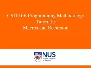 CS1010E Programming Methodology Tutorial 5 Macros and Recursion