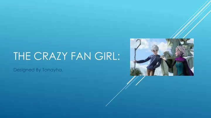 the crazy fan girl