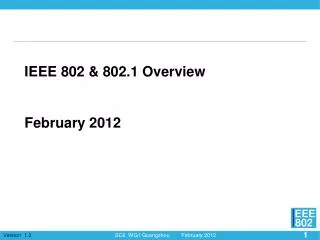 IEEE 802 &amp; 802.1 Overview February 2012