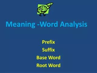 Meaning -Word Analysis