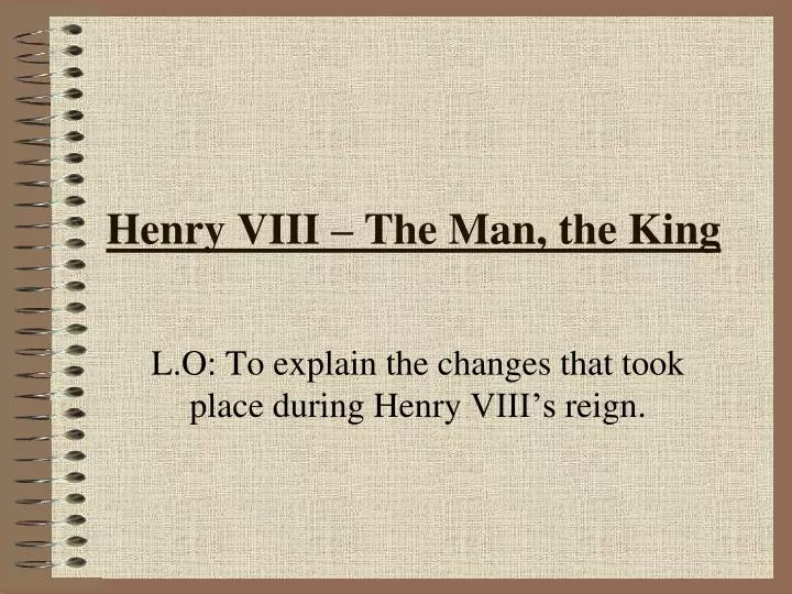 henry viii the man the king