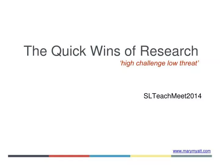 the quick wins of research high challenge low threat