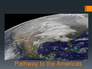 Pathway to the Americas