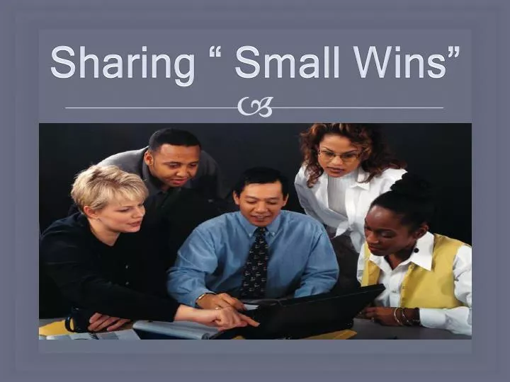 sharing small wins