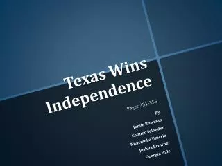 Texas Wins Independence Pages 351-355