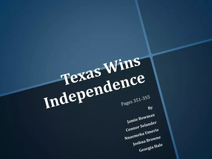 texas wins independence pages 351 355