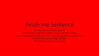 Finish the Sentence