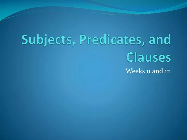 subjects predicates and clauses