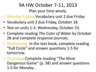 9A HW October 7-11, 2013 Plan your time wisely.