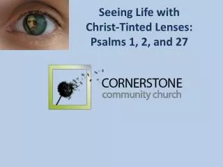 Seeing Life with Christ-Tinted Lenses: Psalms 1, 2, and 27