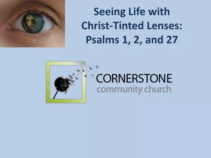 seeing life with christ tinted lenses psalms 1 2 and 27