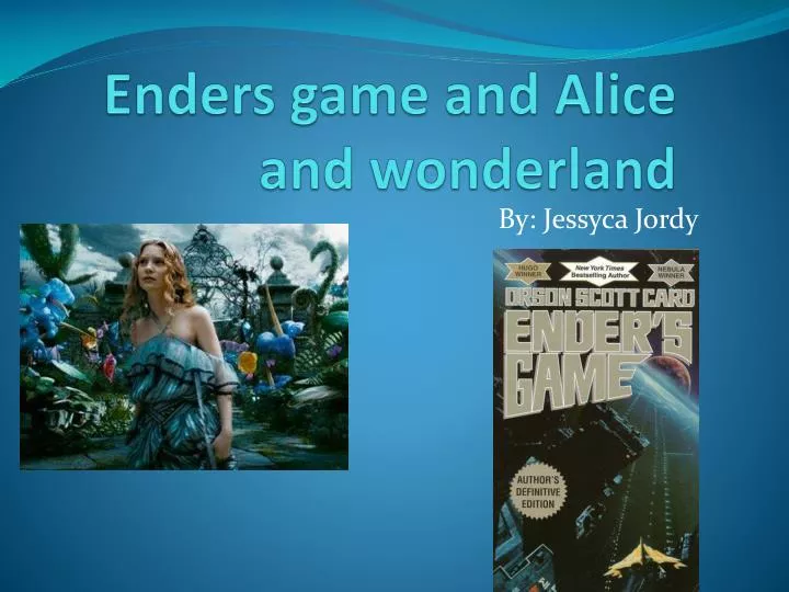 enders game and alice and wonderland