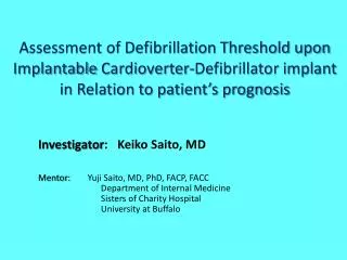 Investigator : Keiko Saito, MD Mentor: Yuji Saito, MD, PhD, FACP, FACC