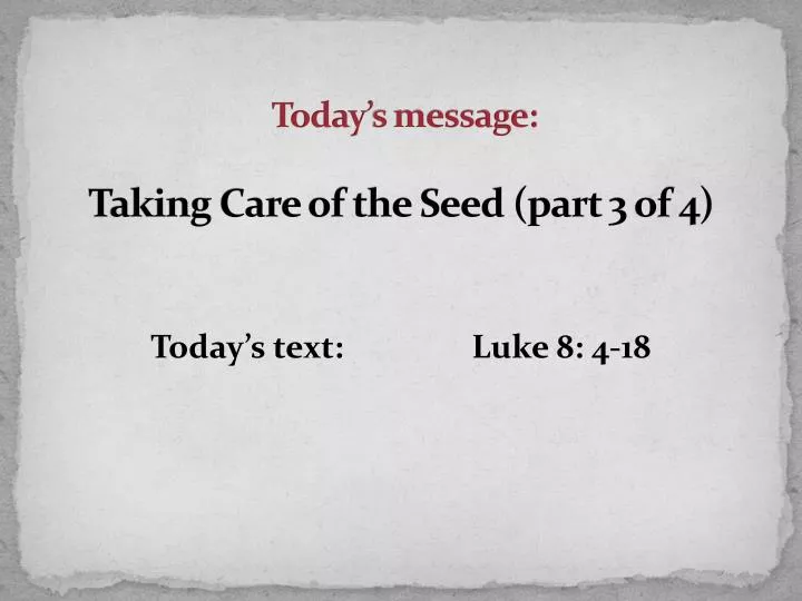 today s message taking care of the seed part 3 of 4