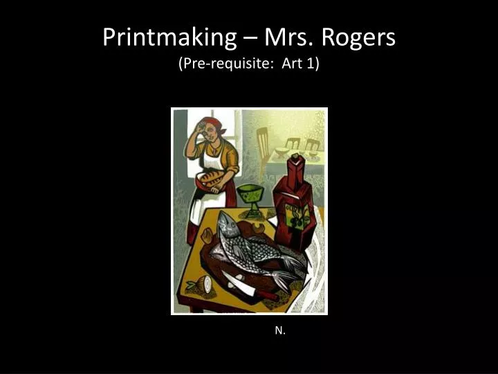 printmaking mrs rogers pre requisite art 1