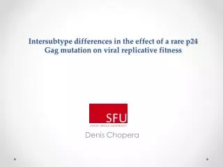 Intersubtype differences in the effect of a rare p24 Gag mutation on viral replicative fitness