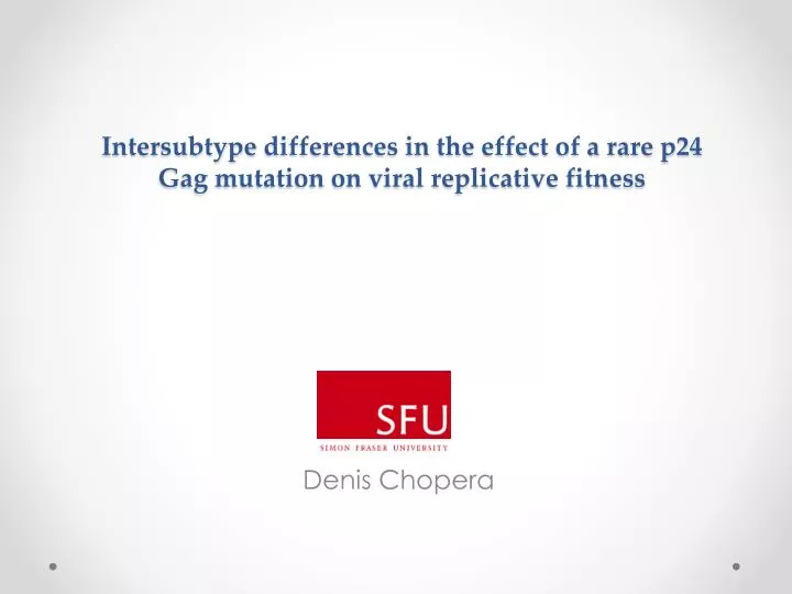 intersubtype differences in the effect of a rare p24 gag mutation on viral replicative fitness