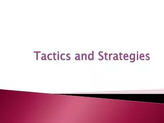 Tactics and Strategies