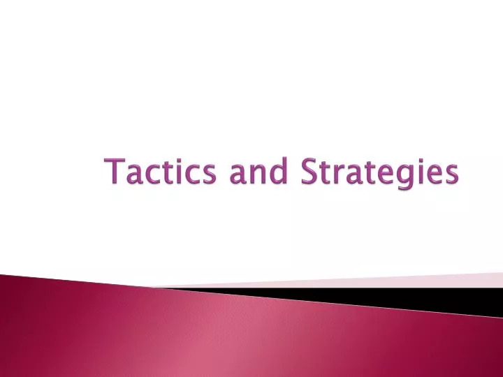 tactics and strategies