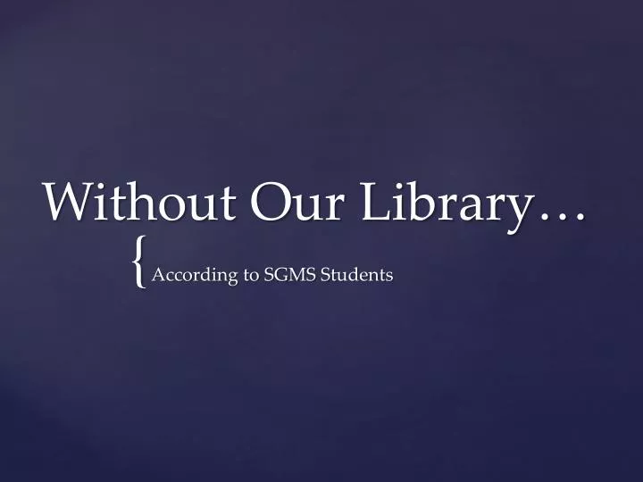 without our library