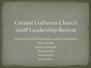 Creator Lutheran Church 2008 Leadership Retreat