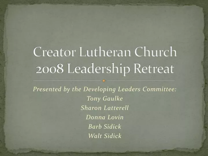 creator lutheran church 2008 leadership retreat