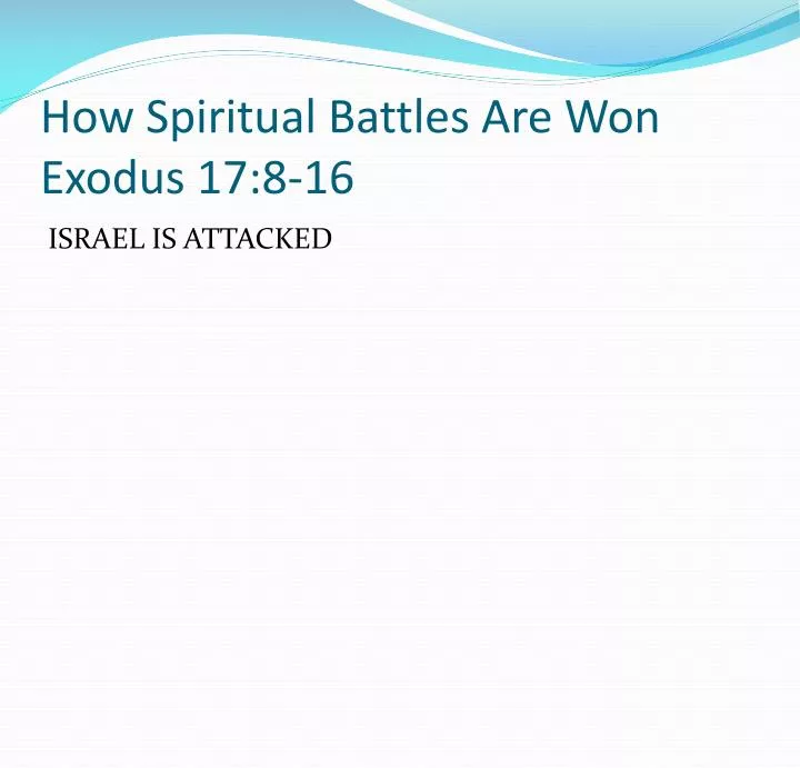 how spiritual battles are won exodus 17 8 16