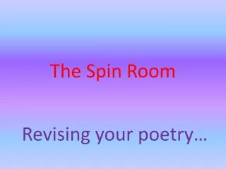 The Spin Room