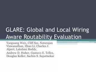 GLARE: Global and Local Wiring Aware Routability Evaluation