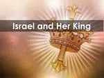 Israel and Her King - slide 1