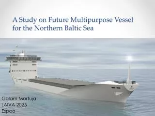 A Study on Future Multipurpose Vessel for the Northern Baltic Sea