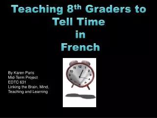 Teaching 8 th Graders to Tell Time in French