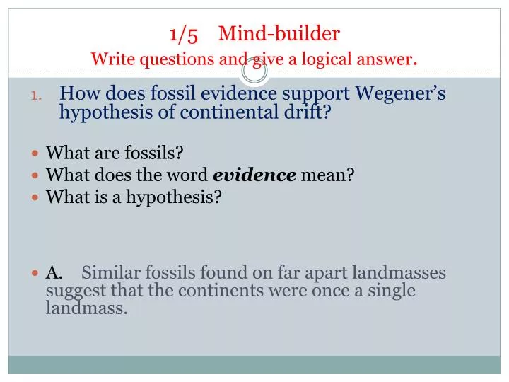 1 5 mind builder write questions and give a logical answer