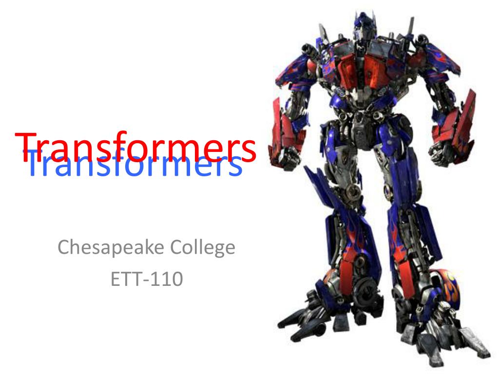 PPT - Transformers PowerPoint Presentation, free download - ID:2448034
