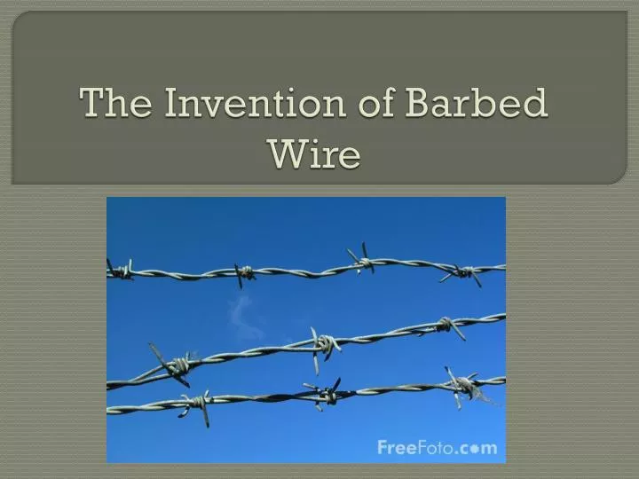 the invention of barbed wire