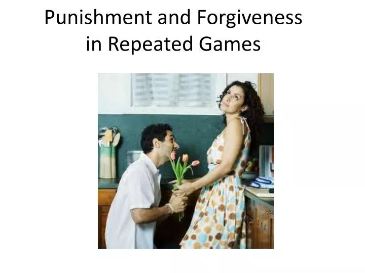 punishment and forgiveness in repeated games