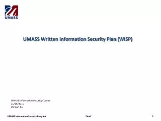 UMASS Information Security Council 11/16/2010 Version 4.0