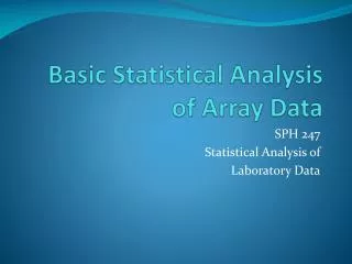 Basic Statistical Analysis of Array Data