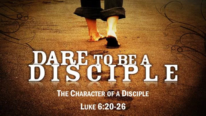 the character of a disciple luke 6 20 26