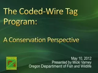 The Coded-Wire Tag Program: A Conservation Perspective