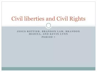 Civil liberties and C ivil Rights