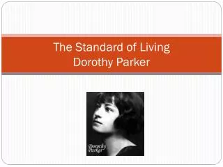 The Standard of Living Dorothy Parker