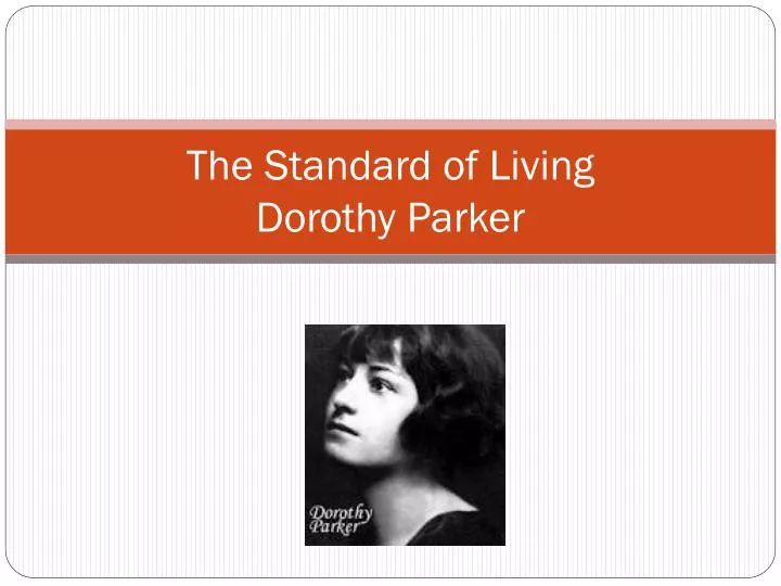 the standard of living dorothy parker