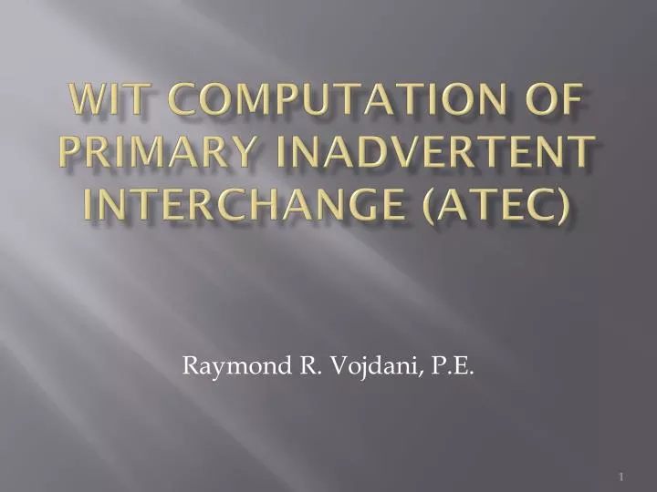 wit computation of primary inadvertent interchange atec